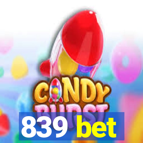 839 bet